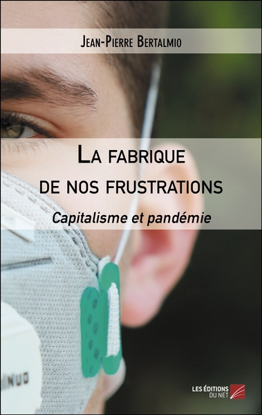 Image de La fabrique de nos frustrations