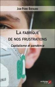 Image de La fabrique de nos frustrations