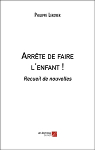 Picture of Arrête de faire l'enfant !