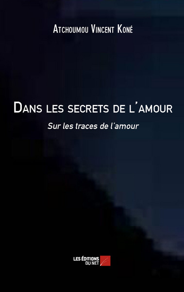 Picture of Dans les secrets de l'amour - Sur les traces de l'amour