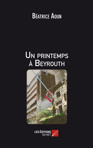 Image de Un printemps à Beyrouth