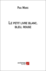 Picture of Le petit livre blanc, bleu, rouge