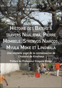 Image de Histoire des Bateke à travers Ngaliema, Pierre Mombele, Strervos Niarcos, Mvula Moke et Lingwala