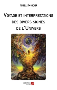 Picture of Voyage et interprétations des divers signes de l'Univers