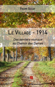 Image de Le village – 1914 : Des sentiers vicinaux au Chemin des Dames