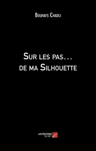 Picture of Sur les pas… de ma Silhouette