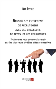 Image de Réussir ses entretiens de recrutement avec les chasseurs de têtes, et les recruteurs