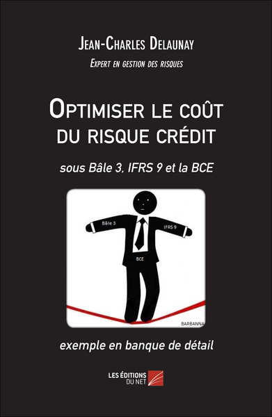 Picture of Optimiser le coût du risque crédit - sous Bâle 3, IFRS 9 et la BCE - exemple en banque de détail