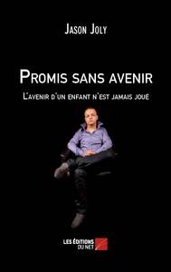 Image de Promis sans avenir - L'avenir d'un enfant n'est jamais joué