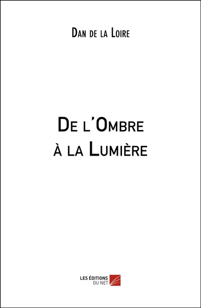 Picture of De l'Ombre à la Lumière