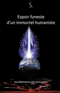 Image de Espoir funeste d'un immortel humaniste - Les Mémoires des Immortels T2
