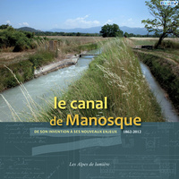 Picture of Le canal de Manosque - de son invention à ses nouveaux enjeux, 1862-2012