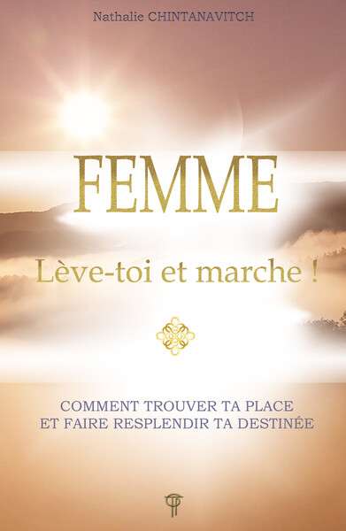 Image de Femme - Lève-toi et marche ! Comment trouver ta place et faire resplendir ta destinée