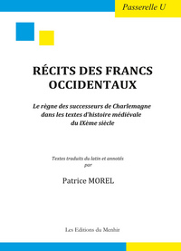 Picture of Récits des Francs Occidentaux. Le règne des successeurs de Charlemagne dans les textes du IXème s.