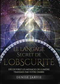 Image de Le Langage secret de l'obscurité