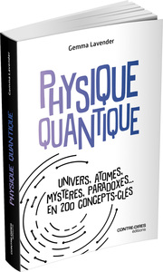 Image de Physique quantique minute - Univers, atomes, mystères, paradoxes, en 200 concepts clés