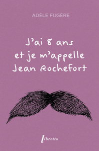Image de J'ai 8 ans et je m'appelle Jean Rochefort