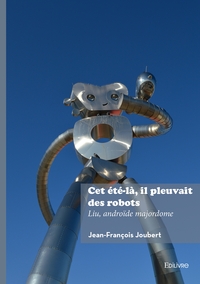 Picture of Cet été-là, il pleuvait des robots