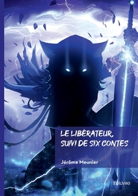 Image de Le libérateur, suivi de six contes