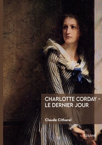 Picture of Charlotte Corday - Le dernier jour