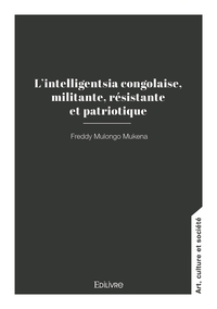 Picture of L'intelligentsia congolaise, militante, résistante et patriotique