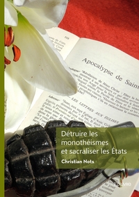 Image de Détruire les  monothéismes et sacraliser les États