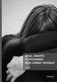 Image de Deuil, anxiété, hypocondrie : mon combat invisible