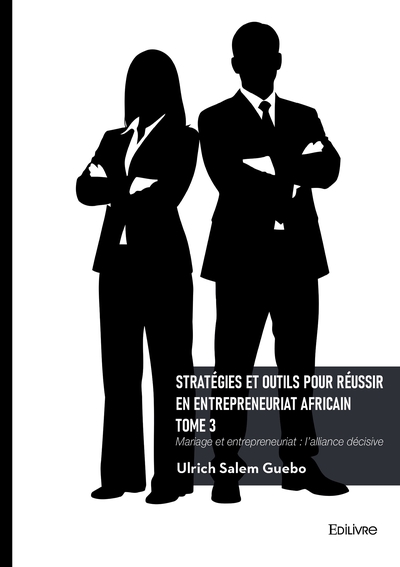 Picture of Stratégies et outils pour réussir en entrepreneuriat africain - Tome 3