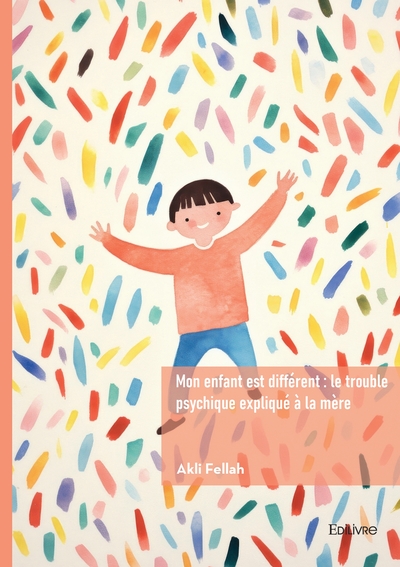 Picture of Mon enfant est différent : le trouble psychique expliqué à la mère