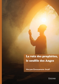 Image de La voix des prophètes, le souffle des Anges