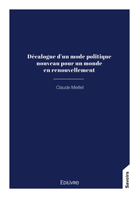 Image de Décalogue d'un mode politique nouveau pour un monde en renouvellement