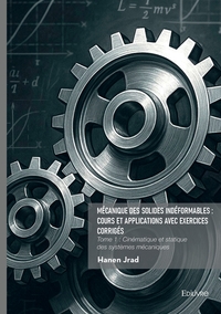 Image de Mécanique des solides indéformables : cours et applications avec exercices corrigés - Tome 1