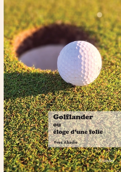 Picture of Golflander ou Éloge d'une folie