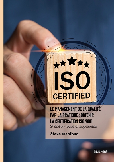 Image de Le management de la qualité par la pratique : Obtenir la certification ISO 9001