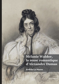 Picture of Mélanie Waldor, la muse romantique d'Alexandre Dumas