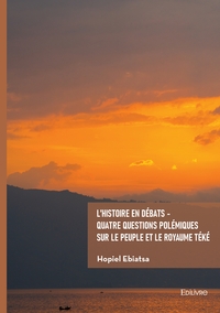 Picture of L'Histoire en débats - Quatre questions polémiques sur le Peuple et le Royaume téké