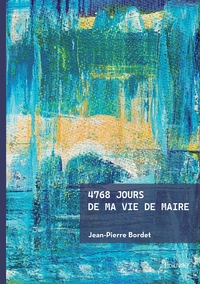 Picture of 4768 jours de ma vie de maire