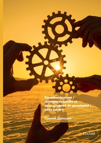 Image de Communication interpersonnelle et management de proximité : tout un art