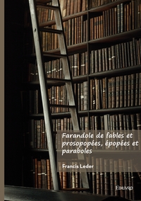 Picture of Farandole de fables et prosopopées, épopées et paraboles