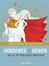 Image de Héroïnes & héros de la mythologie grecque
