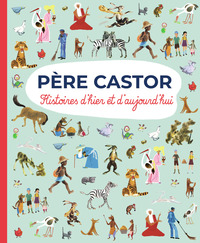 Image de Père Castor - Histoires d'hier et d'aujourd'hui