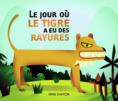 Image de Le jour où le tigre a eu ses rayures