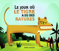 Image de Le jour où le tigre a eu ses rayures