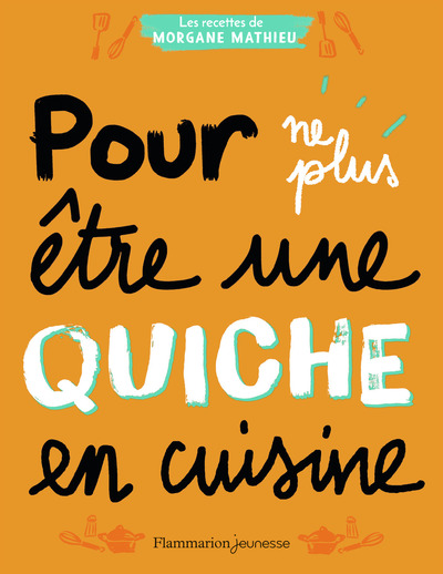 Image de Pour ne plus être une quiche en cuisine