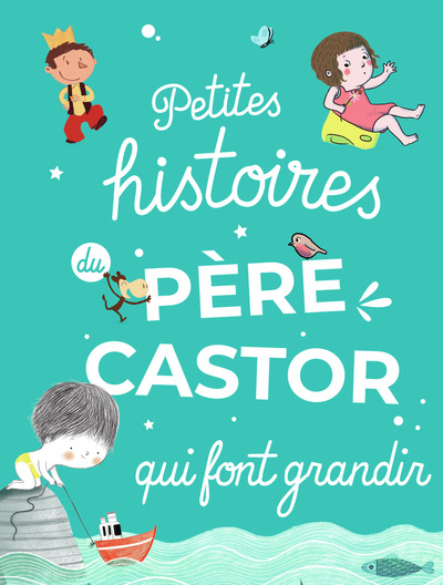 Image de Petites histoires du Père Castor qui font grandir