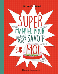 Image de Super manuel pour (presque) tout savoir sur moi