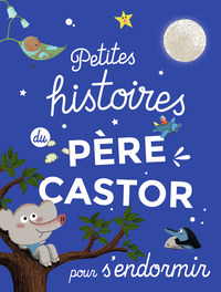 Image de Petites histoires du Père Castor pour s'endormir