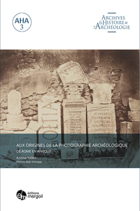 Image de Aux origines de la photographie archéologique. De Rome en Afrique.
