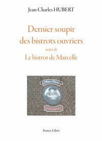 Picture of Dernier soupir des bistrots ouvriers suivi de Le bistrot de Marcelle