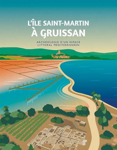 Image de L'île Saint-Martin à Gruissan. Archéologie d'un espace littoral méditerranéen